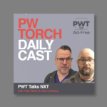 PWTorch Dailycast – PWT Talks NXT: Wells & Lindberg & Cattani discuss NXT Revenge including Zaria and Sol Ruca blowing off their feud, WWE’s second ever women’s casket match, more (Ad-Free – 70 min.)